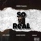 So Real (feat. LrdJunie, Kage Goldie & Gway) - Jmackaveli lyrics