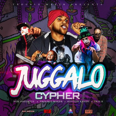 Juggalo Cypher (feat. Kotton Kandy, Trip B & Nos Insidious) - Single