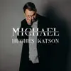 Michael Hughes Watson - Hanging onto Every Word That You Say