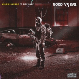 Asher Monroe Riff Raffの Good Vs Evil Single をapple Musicで