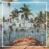 Stream & download Be Alright - Single