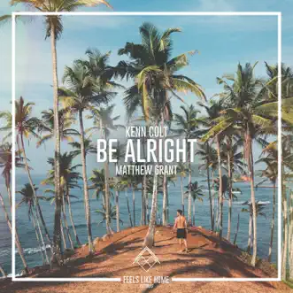 Be Alright by Kenn Colt & Matthew Grant song reviws