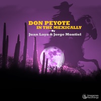 Don Peyote in the Mexically - Single - Juan Laya & Jorge Montiel