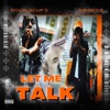 Let Me Talk (feat. DoubleCupD) - Single