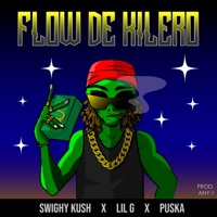 Flow de Kilero (feat. Lil-G & Puska) - Single - Swighy Kush