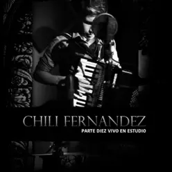 Parte Diez (En Vivo) - Chili Fernández