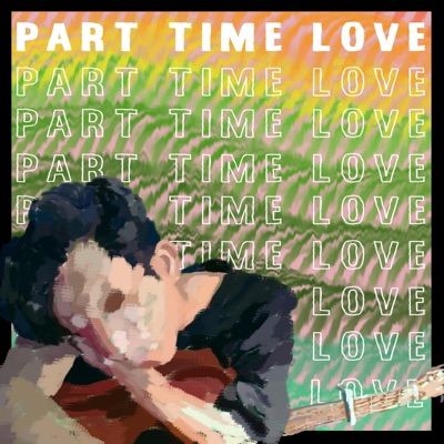 Part Time Love - Single