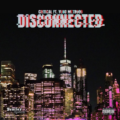 Disconnected (feat. Yung Metrooo) - Single