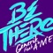 Be There (feat. A*M*E) - Generik lyrics