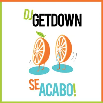 Se Acabo - Single by DJ Getdown album reviews, ratings, credits