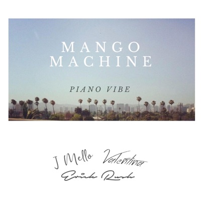 Piano Vibe (feat. J-Mello & Valentina) - Single