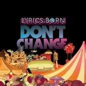 Lyrics Born - Don't Change