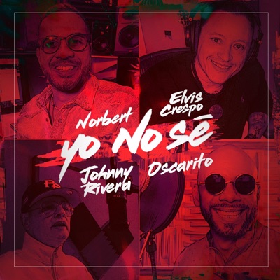 Yo No Se (feat. Elvis Crespo, Johnny Rivera & Oscarito) - Single