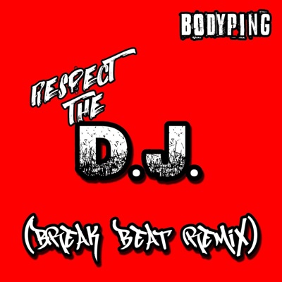 Respect the DJ (BreakBeat Remix) - Single