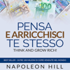 Pensa e arricchisci te stesso: Edizione del 21° secolo con annotazioni - Napoleon Hill