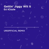 Gettin' Jiggy Wit It (Will Smith) [DJ iCizzle Unofficial Remix] artwork