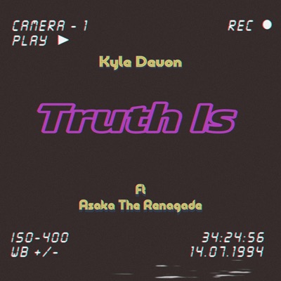 Truth Is (feat. Asaka the Renegade) - Single