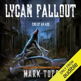 Lycan Fallout 3: End of Age (Unabridged)