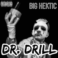 Dr. Drill - Single - Big Hektic