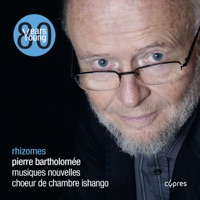 Rhizomes - Musiques Nouvelles, Jean-Paul Dessy, Choeur de chambre Ishango & Thierry Lequenne