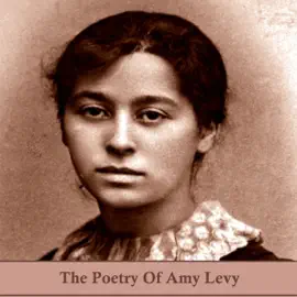 The Poetry of Amy Levy: Sparkling poems by the early 19th Century Jewish writer who graduated from Cambridge