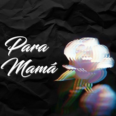 Para Mamá (feat. Itowngameplay & Alexandra Silva) - Single