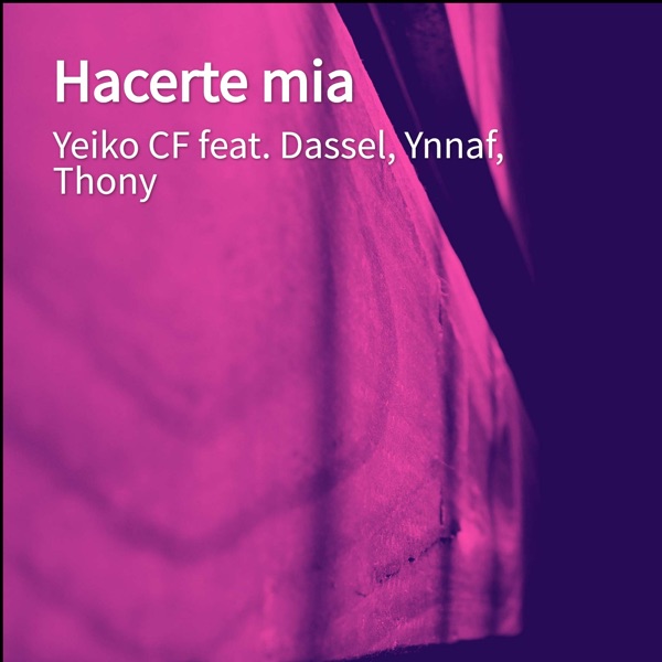Hacerte Mia (feat. Ynnaf, Thony & Dassel)