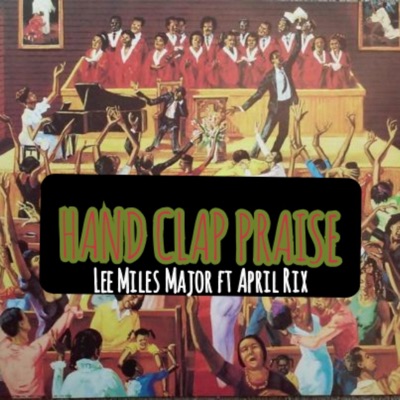 Hand Clap Praise (feat. April Rix) - Single