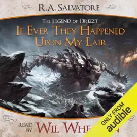 If Ever They Happened Upon My Lair: A Tale from The Legend of Drizzt (Unabridged)