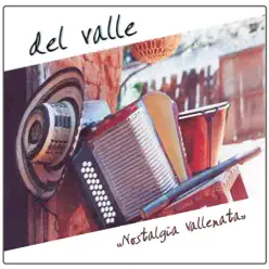 Nostalgia Vallenata - Del Valle Nostalgia Vallenata - Del Valle