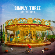 Better Days - Simply Three