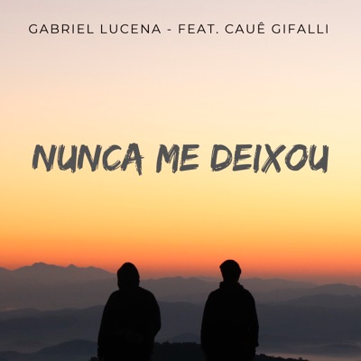 Nunca Me Deixou (feat. Cauê Gifalli) - Single