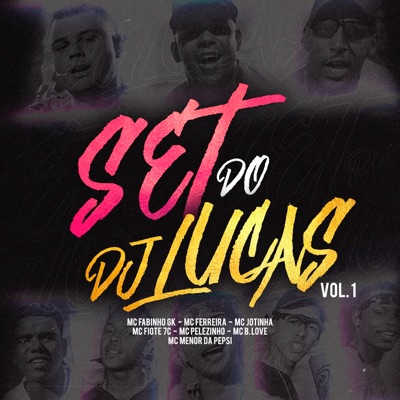 Set do Dj Lucas, Vol. 1 (feat. MC Pelezinho & MC Jotinha) - Single