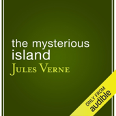 The Mysterious Island (Unabridged)