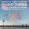 Hard Times Come Again No More (From the Original Motion Picture "Molto Bella") - Andrea von Kampen