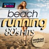 Beach Running 80s Hits Workout Compilation (15 Tracks Non-Stop Mixed Compilation for Fitness & Workout)