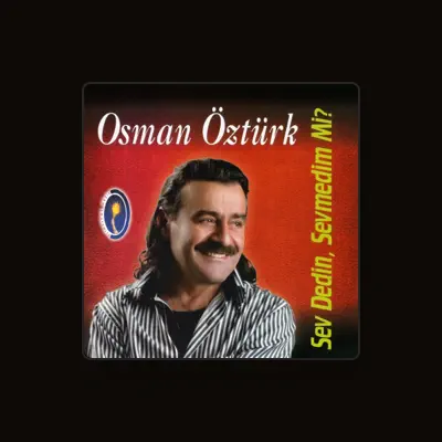 Listen to Osman Öztürk, watch music videos, read bio, see tour dates & more!