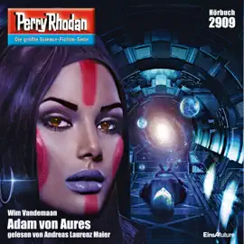 Adam von Aures - Perry Rhodan - Erstauflage 2909 (Ungekürzt)