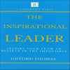 The Inspirational Leader: Inspire Your Team To Believe In The Impossible - Gifford Thomas