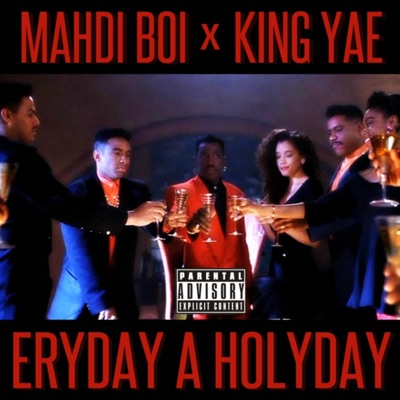 Eryday a Holyday (feat. King Yaye) - Single