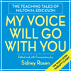 My Voice Will Go with You: The Teaching Tales of Milton H. Erickson (Unabridged) - Sidney Rosen - editor