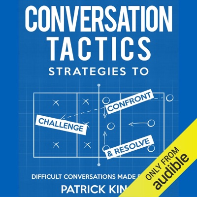 Difficult Conversations Made Painless: Conversation Tactics: Strategies to Confront, Challenge, and Resolve, Book 2 (Unabridged)