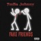 Fake Friends - 7mile Johnny lyrics