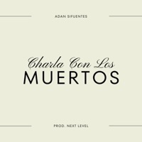 Charla Con Los Muertos - Single - Adan Sifuentes