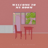 Welcome to my room (Mixed by DJ HASEBE) artwork