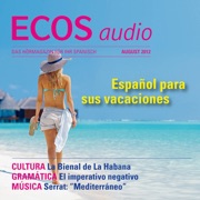 ECOS Audio - Español para sus vacaciones. 8/2012: Spanisch lernen Audio - Spanisch für den Urlaub - Covadonga Jiménez