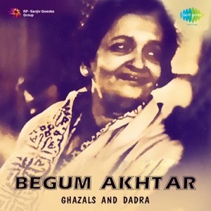 Begum Akhtar Ghazals and Dadras - Single
