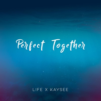 Perfect Together (feat. Kaysee) - Single