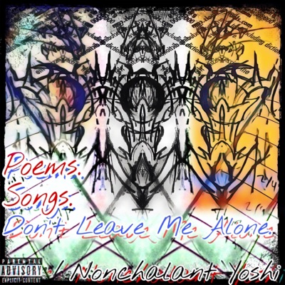 Poems. Songs. Don't Leave Me Alone.