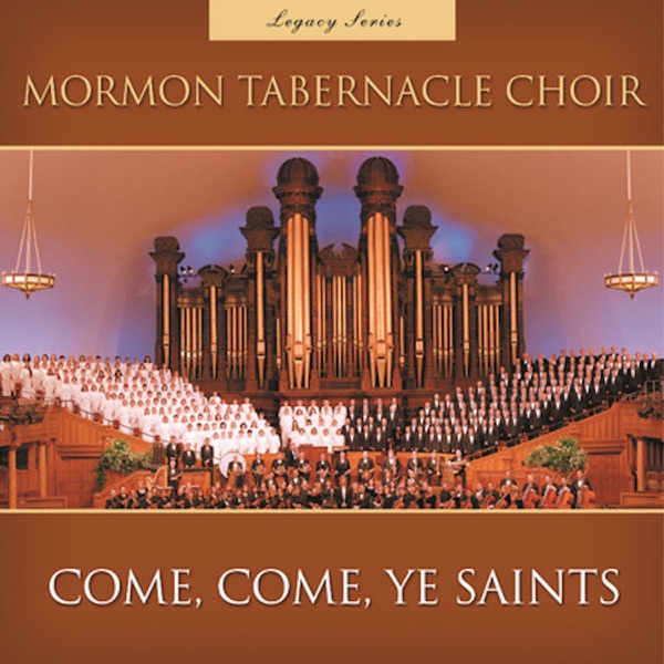 Come, Come, Ye Saints (Legacy Series)